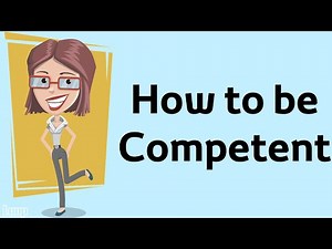 How to be Competent
