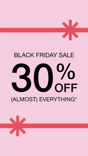 This isn’t a drill: 30% off (almost) everything starts NOW. 🖤