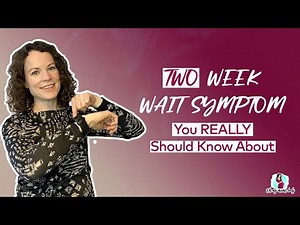 Two week wait symptom you REALLY should know about
