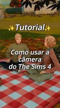 ☀️Tutorial☀️ - Como usar a câmera cinematográfica do The Sims 4