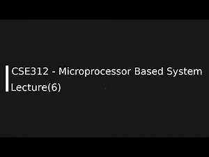 CSE312 - Microprocessor Based System Lecture (6)