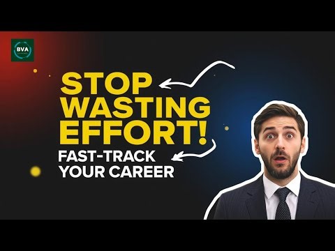 Stop Wasting Effort! The Smart Way to Fast Track Your Career