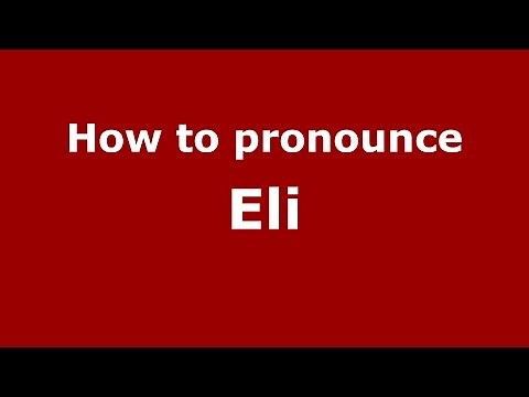 How to pronounce Eli (American English/US) - PronounceNames.com
