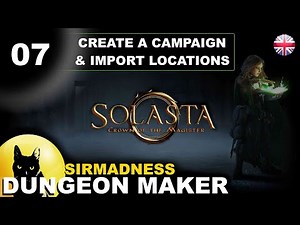 [EN] - SOLASTA vs SirMadness : Dungeon Maker : TUTO 07 - Create a Campaign & Imports !!📐