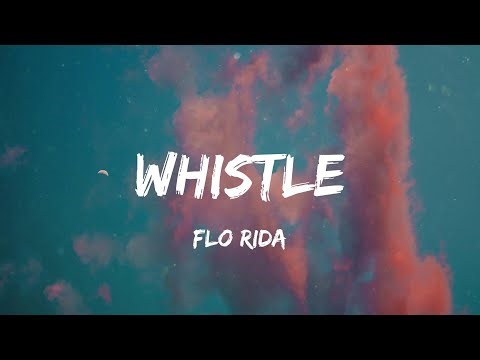 Flo Rida - Whistle (Lyric Video) | Lady Gaga, fun.,...