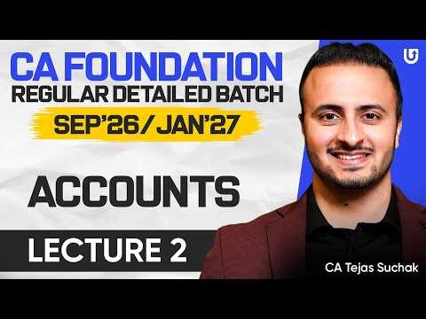 CA Foundation Accounts - Regular Batch - Sept 26/Jan27 | Lec 2 | CA Tejas Suchak | Ultimate CA