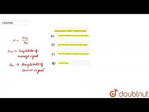 Modulation factor determines-