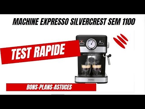 Machine à café Expresso Lidl SilverCrest Sem 1100 - Test Rapide et Avis