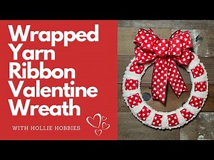 How To Make a Wreath with Ribbon/ Wrapped Yarn Ribbon Wreath/ Yarn Wreath/ Easy Valentines Wreath