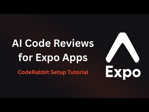 AI Code Reviews for Expo Apps – CodeRabbit Setup Tutorial