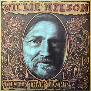 Willie Nelson - Tougher Than Leather