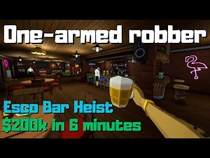 Esco Bar Stealth - $200k In 6 Minutes! | One-armed robber