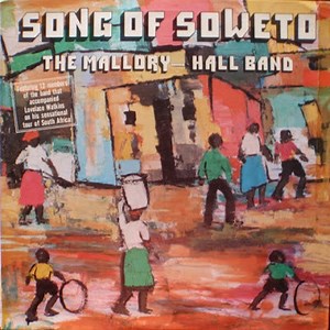 The Mallory-Hall Band - Song Of Soweto