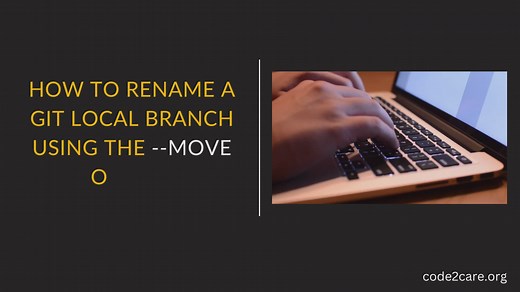 How to Rename a Git Local Branch Using the --move Option
