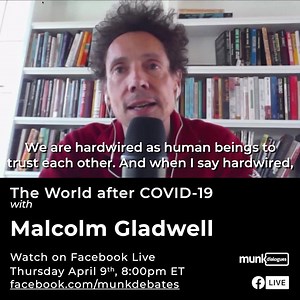 How will the world change after COVID-19? Join us this Thursday April 9th from 8:00 PM to 9:00 PM EST on Facebook Live for an online interactive conversation with acclaimed thinker Malcolm Gladwell about how our world will change after the coronavirus pandemic. Send your questions for Malcolm to dialogues@munkdebates.com | The Munk Debates