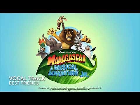 Madagascar- A Musical Adventure Jr.: vocal track 5) Best Friends