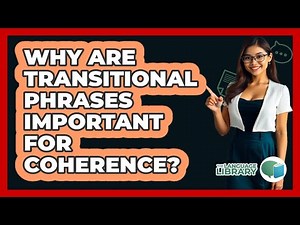 Why Are Transitional Phrases Important For Coherence?