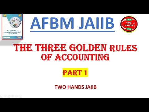 THE THREE GOLDEN RULE OF ACCOUNTING - PART 1 I AFMB JAIIB I TWO HANDS JAIIB I JAIIB AFMB I JAIIB