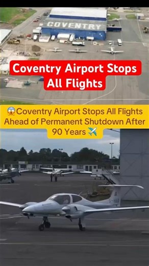 UK Shuts 90-Year-Old Coventry Airport for Factory✈️ #fyp #news #aviation #uk #shorts #viral #usa