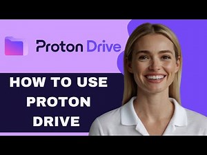 How to Use Proton Drive: Secure Cloud Storage Guide
