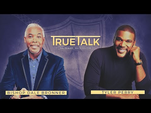 TrueTalk with Tyler Perry | Bishop Dale C. Bronner | Word of Faith Family Worship Cathedral