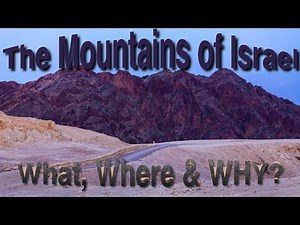 The Mountains of Israel: What and Where are they, and WHY?