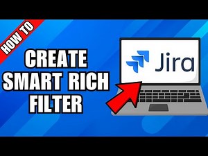 How To Create Smart Rich Filter In Jira