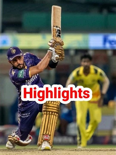 KKR vs CSK Match Live Highlights Eden Garden Kolkata IPL 2025 : KKR 179 Run