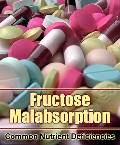 Fructose Malabsorption: Nutrient Deficiencies and Symptoms to Watch Out For
