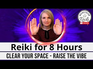 8-Hour Reiki Session 🙌 to Clear Your Space - Perfect for Sleeping or Working