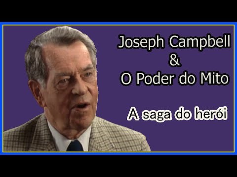 A saga do herói - Joseph Campbell & O Poder do Mito