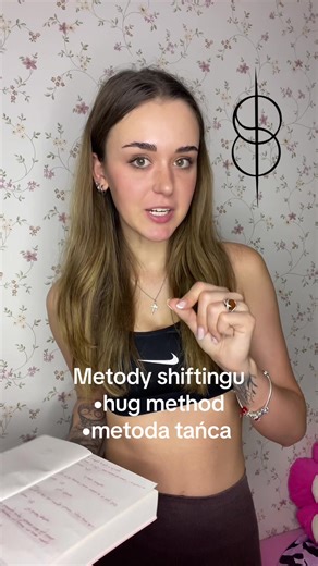 Metody Shiftingu: Hug Method i Metoda Tańca