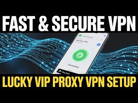 How to Use Lucky VIP VPN | Fast & Secure Internet Connection Setup Tutorial