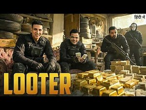 LOOTER (2026) Full Movie | Akshay Kumar | Latest Bollywood Superhit Full Comedy Action Movies 2026