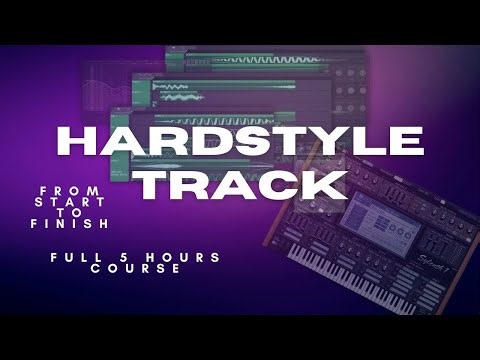 I Made a Hardstyle Track From Scratch in FL Studio (Full 5 Hour Course)