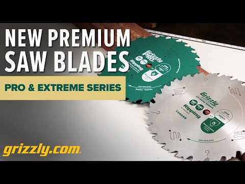 Introducing New Grizzly PRO™ and Grizzly EXTREME Series™ Circular Saw Blades