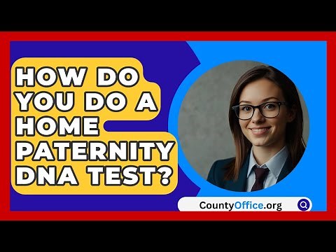 How Do You Do A Home Paternity DNA Test? - CountyOffice.org