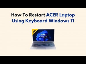 How To Restart ACER Laptop Using Keyboard Windows 11