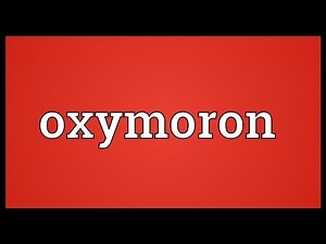 Oxymoron Meaning
