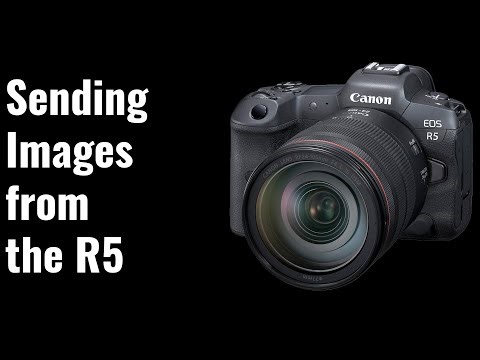 Manual Wireless Image Transfer from the R5 - EOS R5/R6 Tip 58