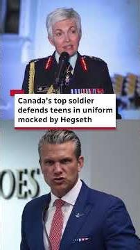 Canada’s top soldier defends teens in uniform mocked by Hegseth