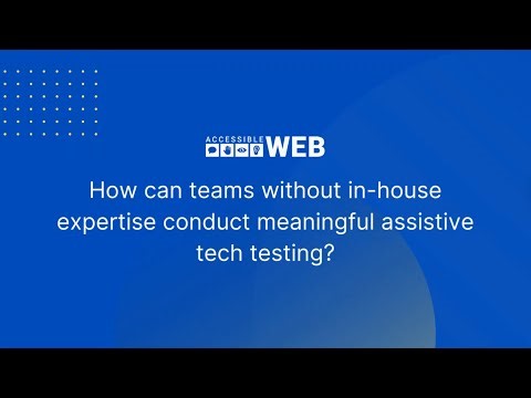 No Assistive Tech Users on Your Team? Here's How to Find Barriers | Accessible Web