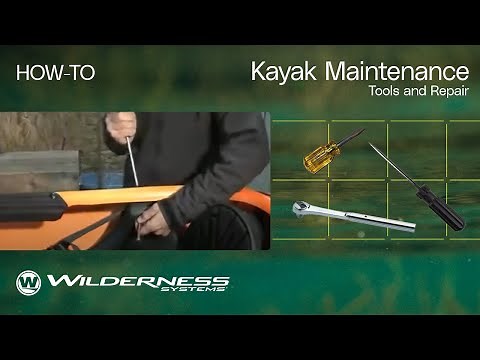 How To: Kayak Maintenance Tools and Repair | Wilderness Systems