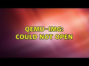 qemu-img: Could not open $FILE (3 Solutions!!)