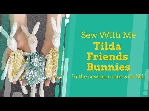 Tilda Bunnies Sew Along - Sew this free pattern with me
