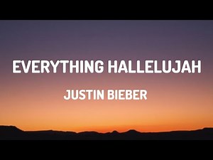 Justin Bieber - Everything Hallelujah Lyrics (DLyrics01)