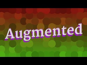 AUGMENTED pronunciation • How to pronounce AUGMENTED