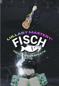 HOW TO COMPLETE NEW LULLABY MASTERY IN FISCH! Let me know what you think! #roblox #fisch #fischroblox #fyp #viral