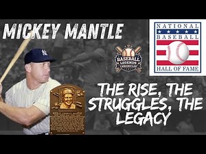 Mickey Mantle: The Rise, The Struggles, The Legacy | MLB Legends Series