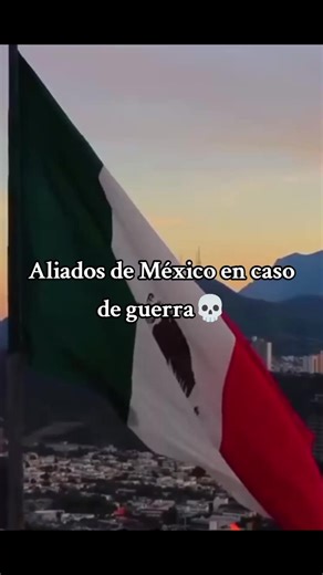 Aliados de México en caso de guerra